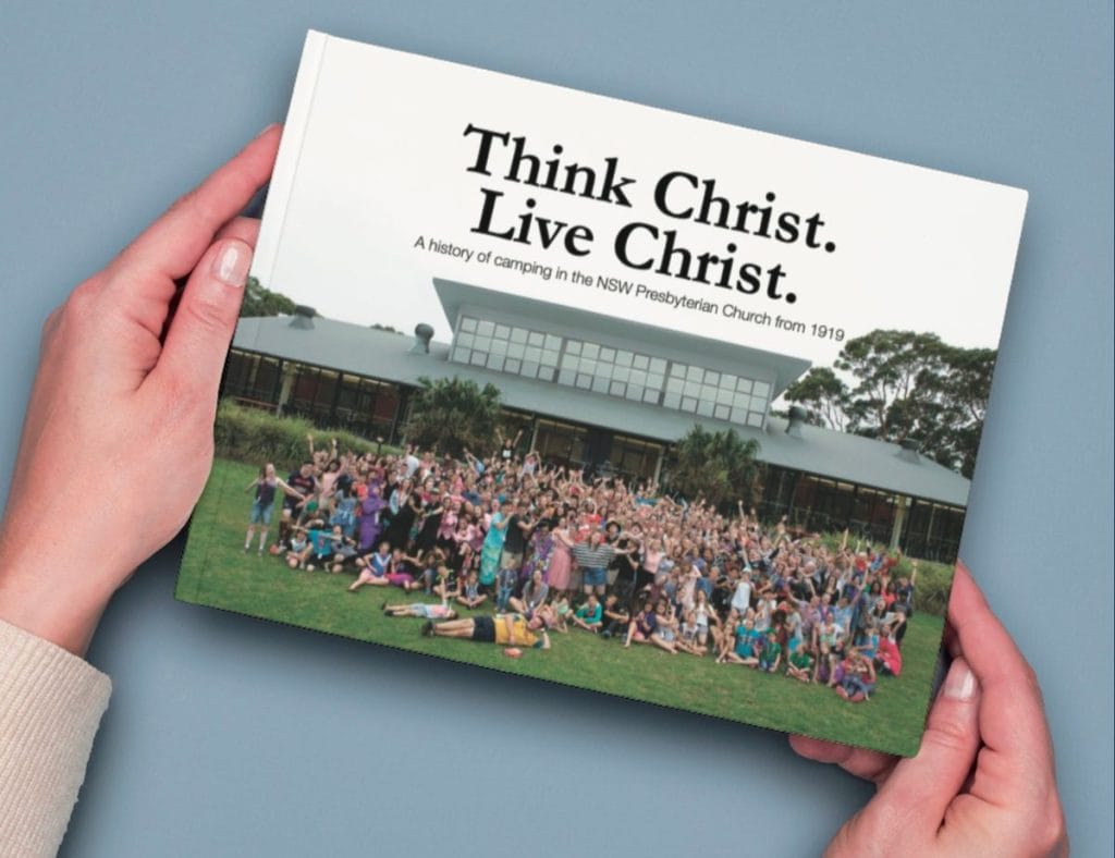 Book cover - Think Christ. Live Christ. History of camping in the NSW Presbyterian Church from 1919.